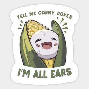 Tell Me Corny Jokes I'm All Ears Sticker